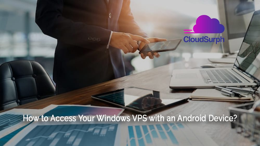 How to Access Your Windows VPS with an Android Device?