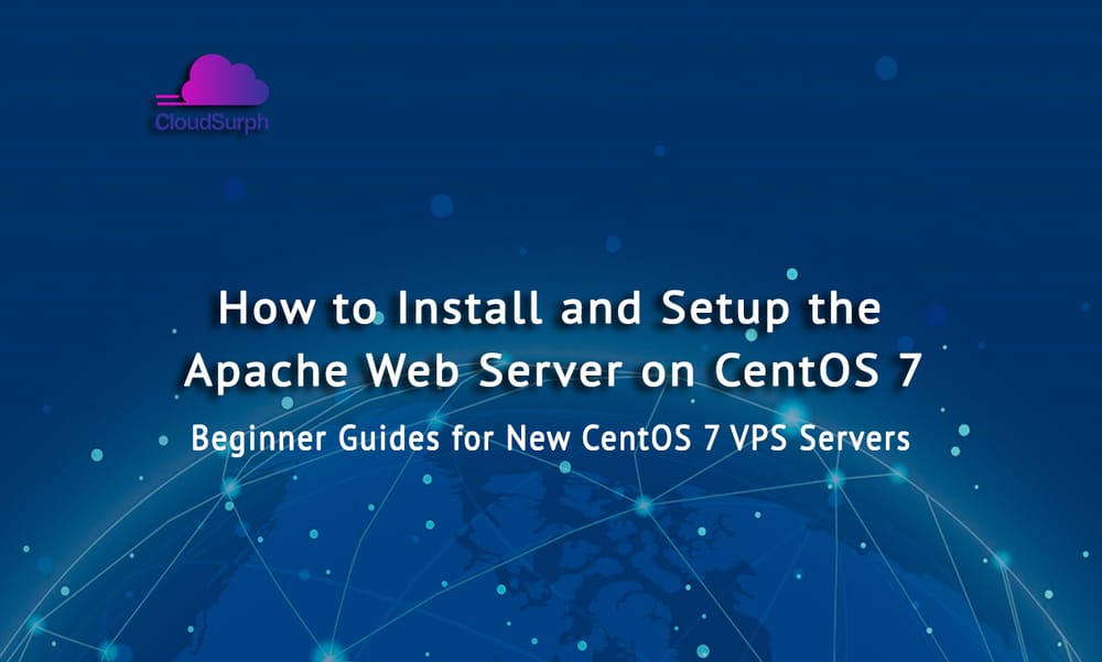 How to Install and Setup the Apache Web Server on CentOS 7