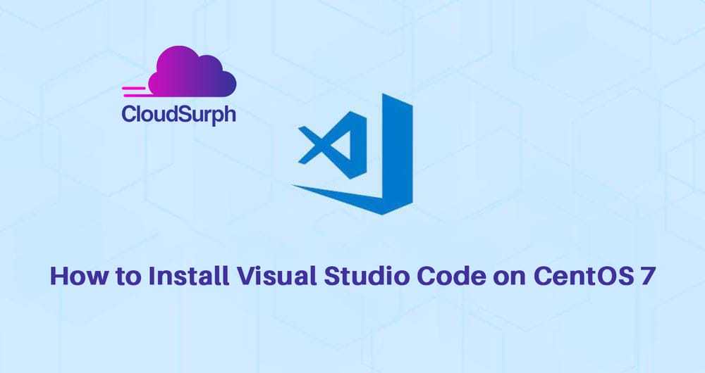 How to Install Visual Studio Code on CentOS 7
