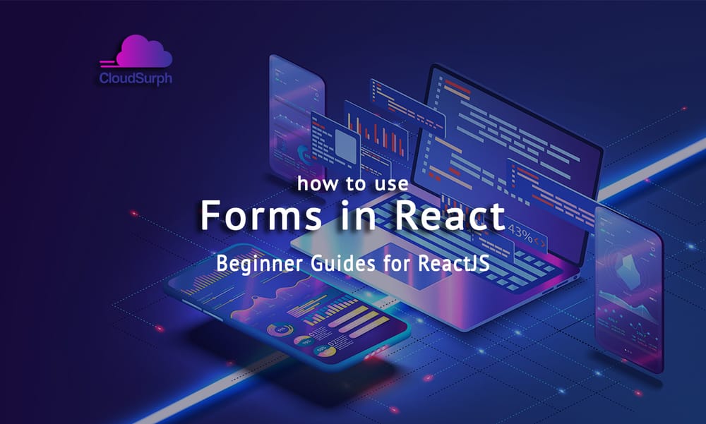 ReactJS: How to Use Forms in React
