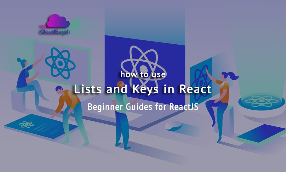 ReactJS: How to use Lists and Keys in React