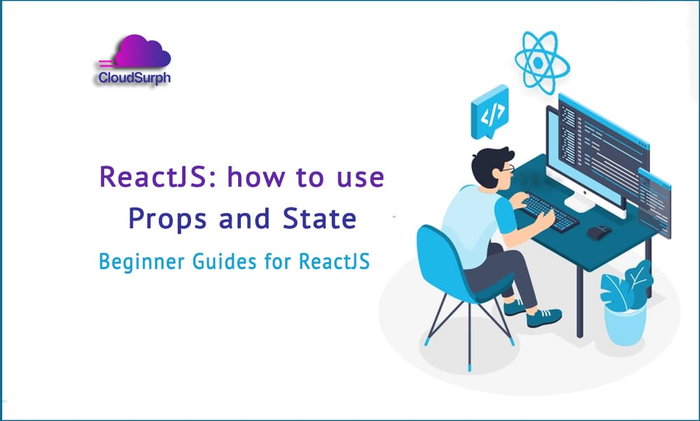 ReactJS: How to use Props and State