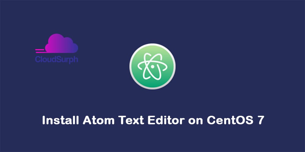 How to Install Atom Text Editor on CentOS 7