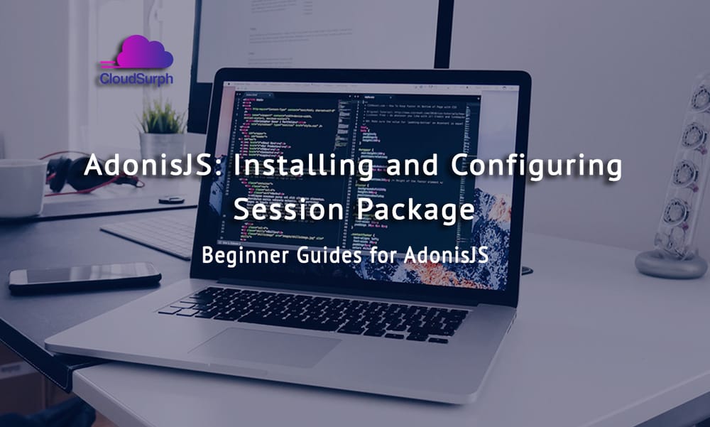 AdonisJS: Installing and Configuring Session Package