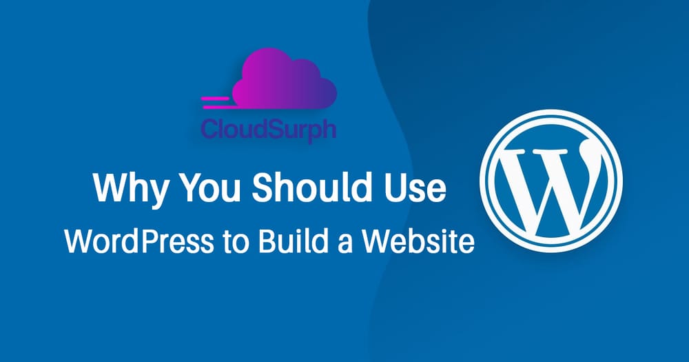 Why You Should Use WordPress to Build a Website