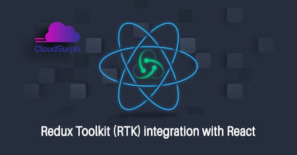 Redux Toolkit (RTK) integration with React