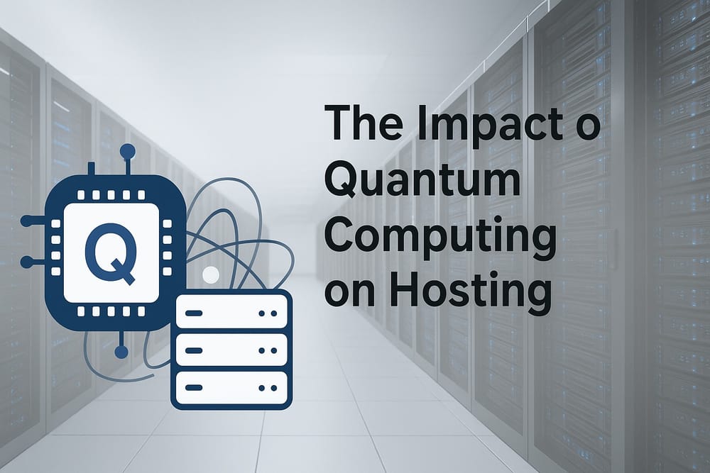 The Impact of Quantum Computing on Hosting: Security, Performance & the Future of Data Centers